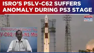 PSLV-C62 Mission Suffers Anomaly: ISRO Initiates Detailed Analysis; 'Disturbance In Third Stage'