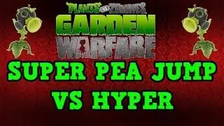 Plants vs Zombies Garden Warfare -  Hyper vs Super Pea Jump ( NEW ABILITIES )