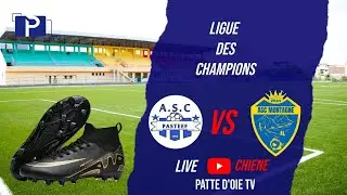 🛑EN DIRECT : ASC PASTEF VS ASC MONTAGNE MATCH LIGUE DES CHAMPIONS ONCAV / ODCAV DE DAKAR