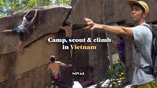 CAMP, SCOUT & CLIMB IN SUOI DA, VIETNAM - NCE #1