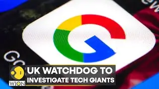 UK watchdog to investigate tech giants like Google, Amazon | Latest News | WION
