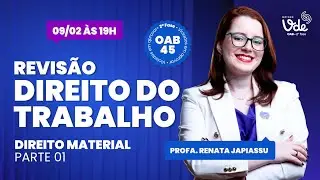 Revis&atilde;o de Direito do Trabalho 2&ordf; fase OAB 45: Direito Material (parte 1)