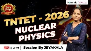 TNTET 2026 | SCIENCE | NUCLEAR PHYSICS | BY JEYAKALA MAM
