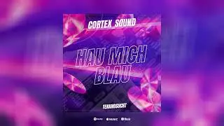 Tekknosucht I Cortex_Sound - Hau Mich Blau / Hardtekk