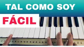 TAL COMO SOY PIANO FÁCIL | tutorial piano fácil y básico para principiantes