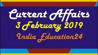 3 February 2019 Current Affairs