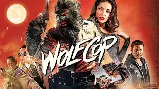 WolfCop (2014) - Werewolf Wednesday Ep. 20