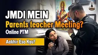 Akhir Jmdi Parent Teacher Meeting kyo karwati hai har Month ? watch full vlog