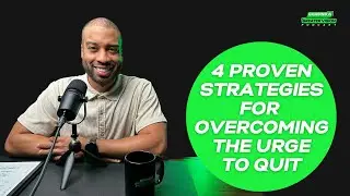 4 Proven Strategies for Overcoming the Urge to Quit
