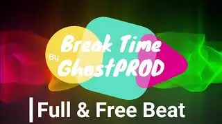 Break Time (Full Free Download) by GhostPROD 👻