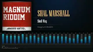 Shal Marshall - Shell Way (Magnum Riddim) Soca 2023