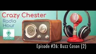 Crazy Chester Radio Hour Episode #26: Buzz Cason (2)
