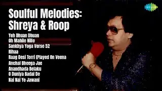 मधुर धुनें: श्रेया और रूप का जादू | Richard Clayderman, Roop Kumar Rathod, Shreya Ghoshal Songs