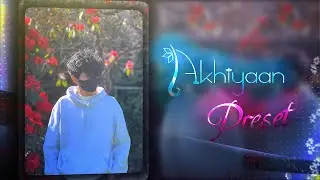 AKHIYAAN PRESET 🦋🫧 || NEW XML FILE 🔪🔥 || NEW TREND XML 🎯🔰 || PRESETS BY @arbideditz5427