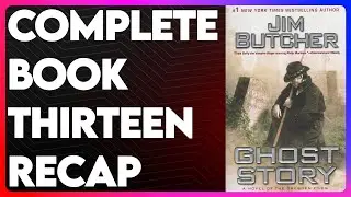 Ghost Story Book 13 Recap | The Dresden Files Series Recap | Ghost Story Summary
