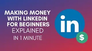 How To Make Money With LinkedIn For Beginners (2025)