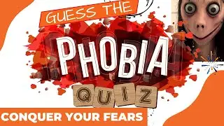 Guess the Phobia Quiz!