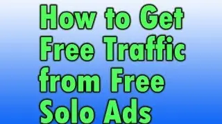 How to Get Free Traffic from Free Solo Ads Sites that Work!
