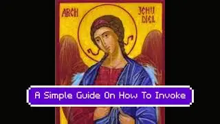 A Simple Guide On How To Invoke Archangel Jehudiel