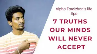 Reality Of Life | Truth which cant be accepted | Tamil | ALPHA TAMIZHAN