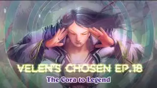 18 - Velen's Chosen: The Cora to Legend