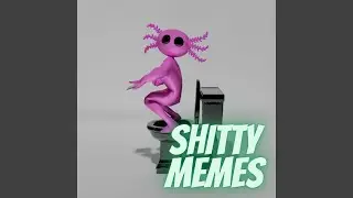 Shitty Memes