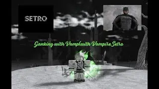 Ganking with Vamp (with Vampire Setro) || Type Soul