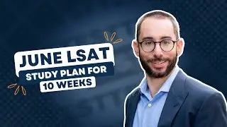 June LSAT Study Plan for 10 Weeks