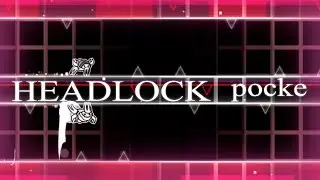 headlock (2 player extreme demon) by pocke [Geometry Dash]