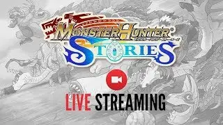 Let's Play Monster Hunter Stories LIVESTREAM