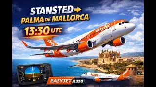 EasyJet A320 Full Flight | Stansted to Palma de Mallorca | 13:30 UTC