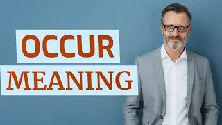Occur | Meaning of occur 📖 📖