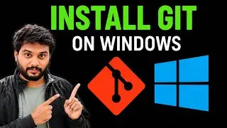 🔥 How to Install Git on Windows | Git Installation Step by Step | Git & GitHub Series Part-1