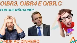 OIBR3, OIBR4 e OIBR.C - Por que essas diabas n&atilde;o sobem com tanta perspectiva boa? Peter explica!