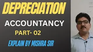 DEPRECIATION || ACCOUNTANCY ||CLASS-11TH,B.B.A.|| PART-02 || STRAIGHT LINE METHOD||