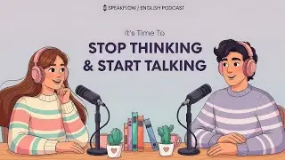 Your Brain is Blocking You: How to Stop Overthinking & Speak English | English Podcast