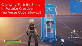 Changing Fortnite Skins in Game in Fortnite  (the Changing Booth, No Verse Code allowed)