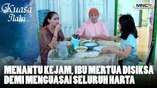 Menantu Kejam, Ibu Mertua Disiksa Demi Menguasai Seluruh Harta | FTV