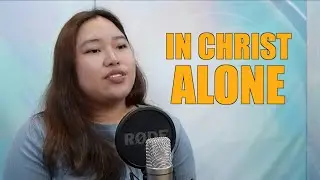 In Christ Alone | Monique Morada