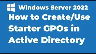 50. Как использовать начальные объекты групповой политики в Windows Server 2022 Active Directory