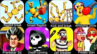 Ragdoll break,Smash Ragdoll,Kick and break,Annoying uncle punch,Prankstar 3d,Death incoming.