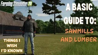 Sawmills and Lumber - Things I Wish I'd Known BEFORE - Farming Simulator 25