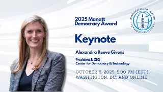 IFES 2025 Charles  Manatt Democracy Awards: Technology & Democracy A Keynote & Discussion
