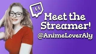 [TEEN 13+] ~ Twitch Channel Trailer @AnimeLoverAly