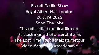 Brandi Carlile Show Royal Albert Hall London 20 June 2025 No.13 Song The Joke #brandicarlile