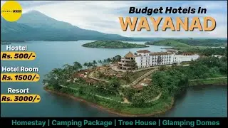 Budget Hotels In Wayanad - Kerala | Affordable Hostels, Resorts, Homestays, Villa & Camping Packages