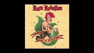 Rum Rebellion - Raise Yer Glasses