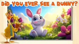 Did you ever see a bunny? | Nursery Rhymes & Kids Songs