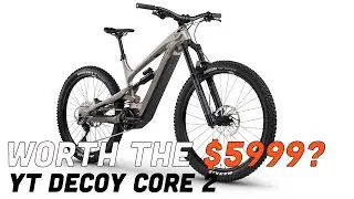 IS the 2022 YT Decoy core 2 Worth $5999?