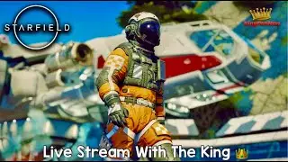 Starfield: Our Journey Begins! (Live Stream With The King)